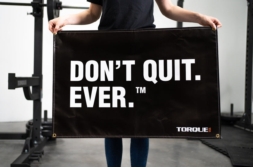 Torque Inspirational &quot;Don&#39;t Quit. Ever.&quot; Gym Banner